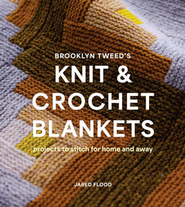 Knit and Crochet Blankets: Projects to stitch for home and away